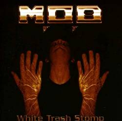 MOB : White Trash Stomp